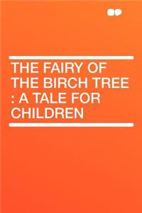 The Fairy of the Birch Tree
