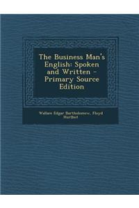 The Business Man's English: Spoken and Written