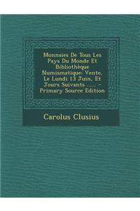 Monnaies de Tous Les Pays Du Monde Et Bibliotheque Numismatique