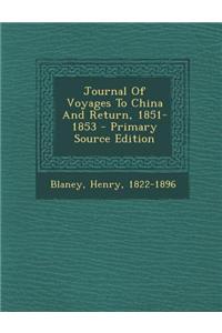 Journal of Voyages to China and Return, 1851-1853