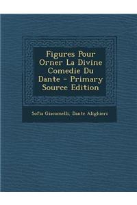 Figures Pour Orner La Divine Comedie Du Dante