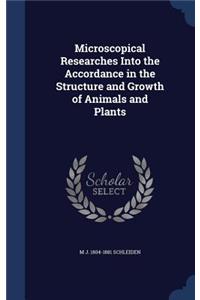 Microscopical Researches Into the Accordance in the Structure and Growth of Animals and Plants