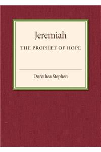 Jeremiah the Prophet of Hope