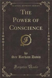 The Power of Conscience (Classic Reprint)