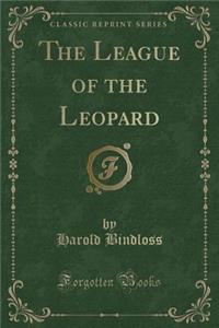 The League of the Leopard (Classic Reprint)