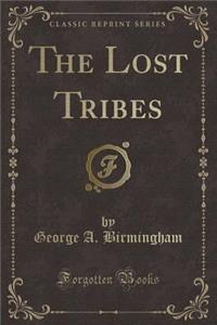The Lost Tribes (Classic Reprint)