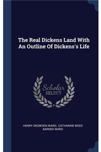 Real Dickens Land With An Outline Of Dickens's Life