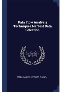 Data Flow Analysis Techniques for Test Data Selection