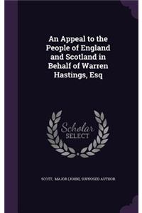 An Appeal to the People of England and Scotland in Behalf of Warren Hastings, Esq