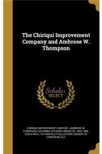 The Chiriqui Improvement Company and Ambrose W. Thompson