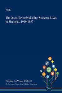 The Quest for Individuality: Student's Lives in Shanghai, 1919-1937