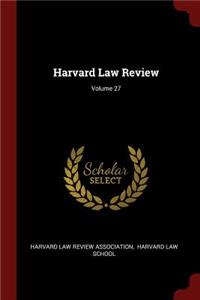 Harvard Law Review; Volume 27