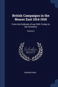 British Campaigns in the Nearer East 1914-1918