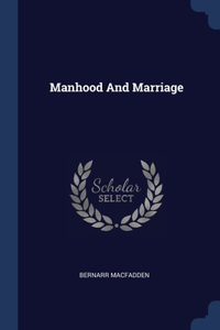 Manhood And Marriage