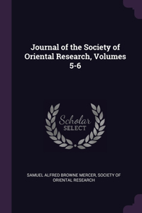 Journal of the Society of Oriental Research, Volumes 5-6