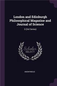 London and Edinburgh Philosophical Magazine and Journal of Science