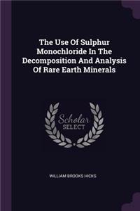 Use Of Sulphur Monochloride In The Decomposition And Analysis Of Rare Earth Minerals