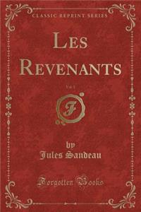 Les Revenants, Vol. 1 (Classic Reprint)