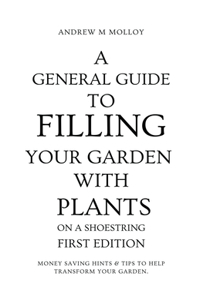 A General Guide to Filling Your Garden With Plants on a Shoestring