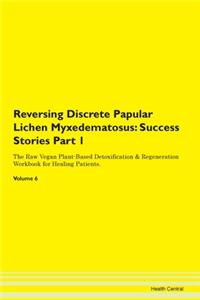 Reversing Discrete Papular Lichen Myxede