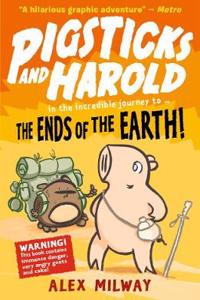 Pigsticks and Harold: the Ends of the Earth!