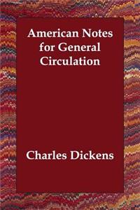 American Notes for General Circulation