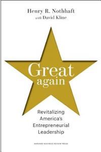 Great Again: Revitalizing America's Entrepreneurial Leadership