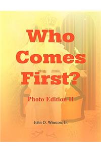 Who Comes First? - Photo Edition II