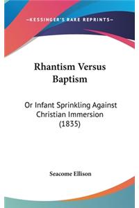 Rhantism Versus Baptism