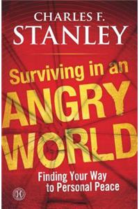 Surviving in an Angry World