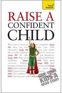 Raise a Confident Child (Teach Yourself)