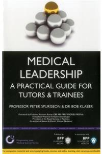 Medical Leadership: A Practical Guide for Trainers and Tutors