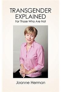 Transgender Explained For Those Who Are Not