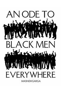 Ode To Black Men Everywhere