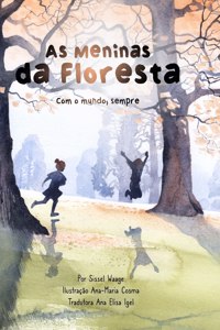 As meninas da floresta, Com o mundo, sempre