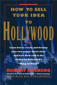 How to Sell Your Idea to Hollywood