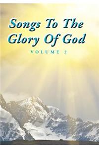 Songs To The Glory Of God Volume II