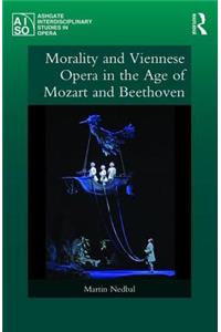 Morality and Viennese Opera in the Age of Mozart and Beethoven