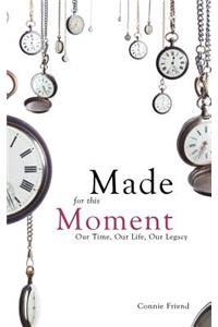 Made for This Moment