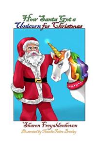 How Santa Got a Unicorn for Christmas