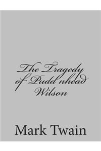 The Tragedy of Pudd'nhead Wilson