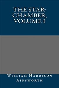 The Star-Chamber, Volume I