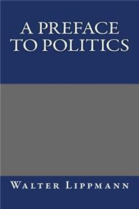 Preface to Politics