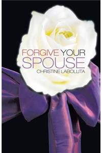 Forgive your Spouse