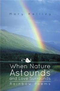 When Nature Astounds and Love Surrounds