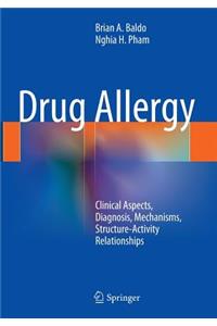 Drug Allergy: Clinical Aspects, Diagnosis, Mechanisms, Structure-Activity Relationships