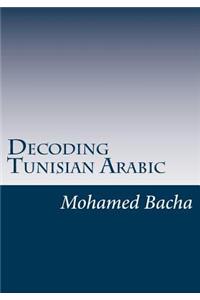 Decoding Tunisian Arabic