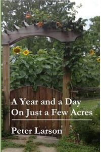 Year and a Day on Just a Few Acres