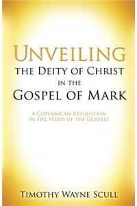 Unveiling the Deity of Christ in the Gospel of Mark