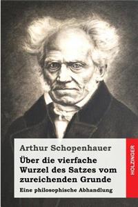 Über die vierfache Wurzel des Satzes vom zureichenden Grunde